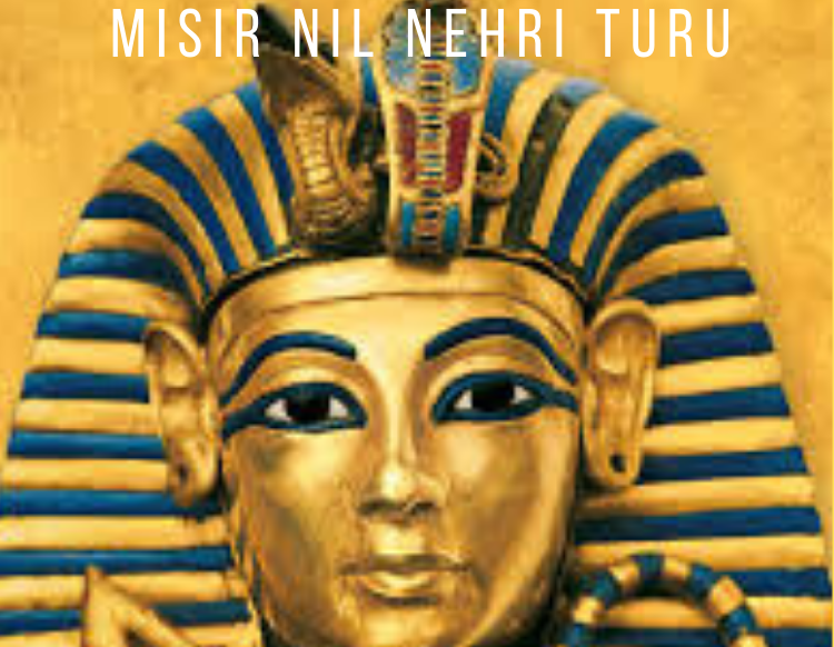 MISIR &  NİL  NEHRİ